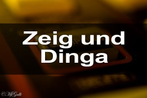 Zeig und Dinga